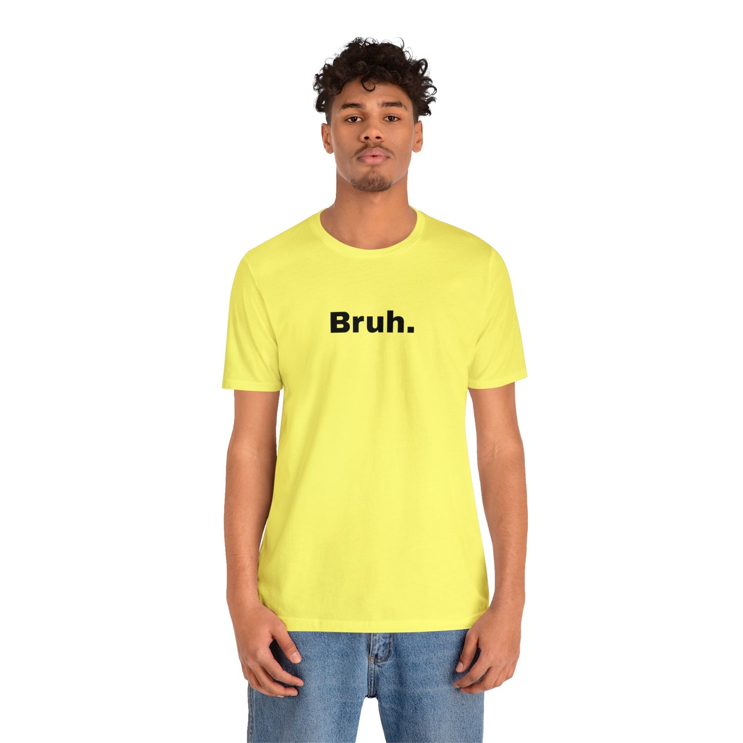 Bruh Unisex Jersey Short Sleeve Tee