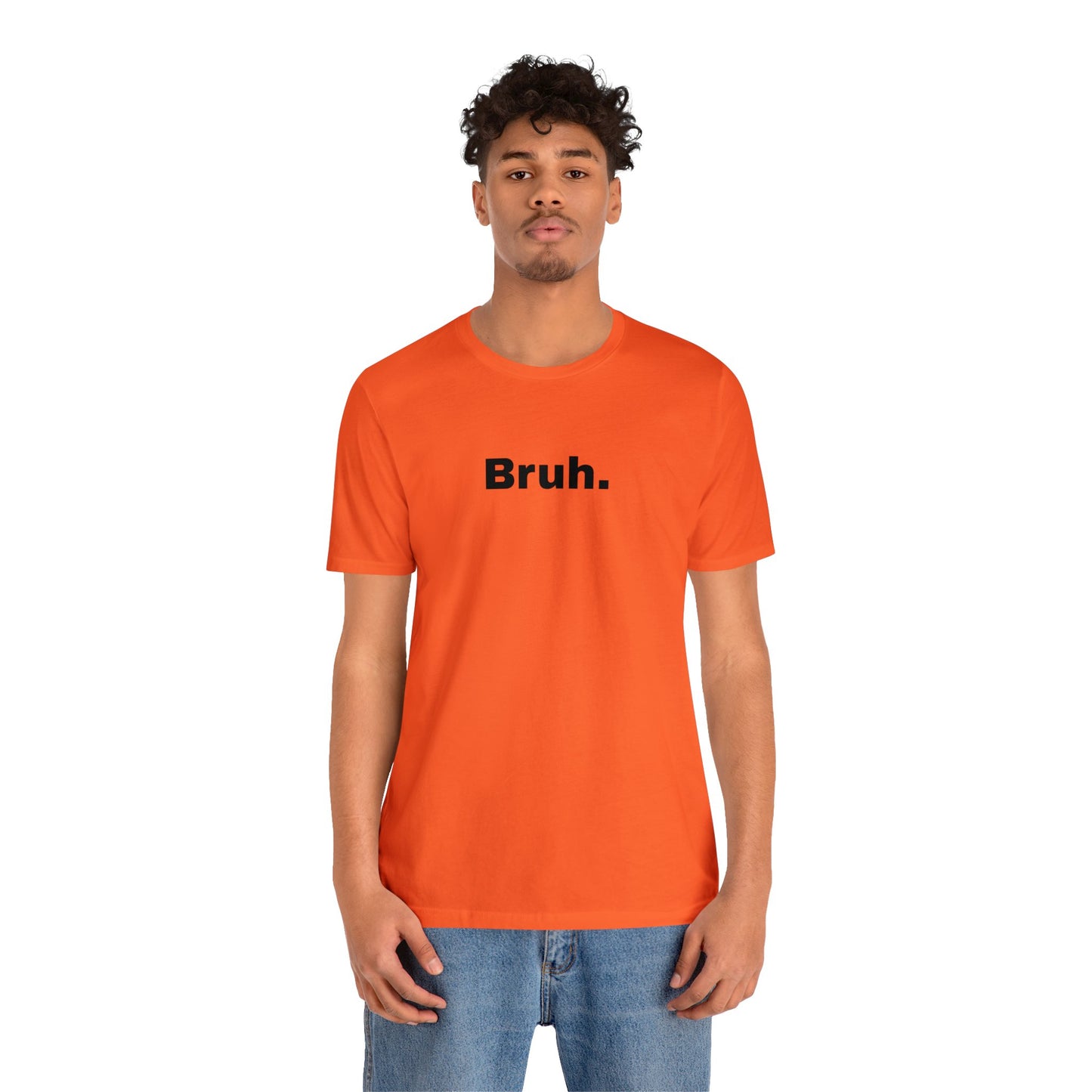 Bruh Unisex Jersey Short Sleeve Tee