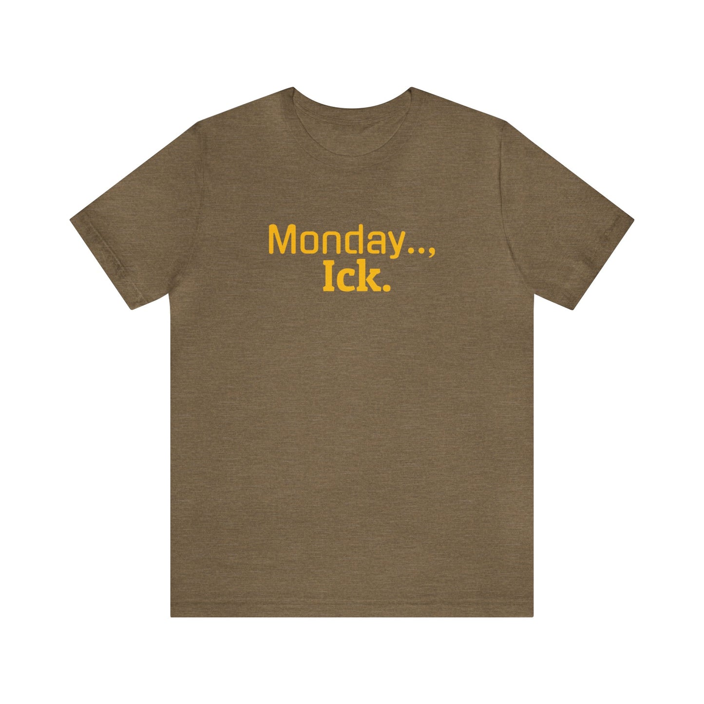 Monday Ick Unisex Jersey Short Sleeve Tee