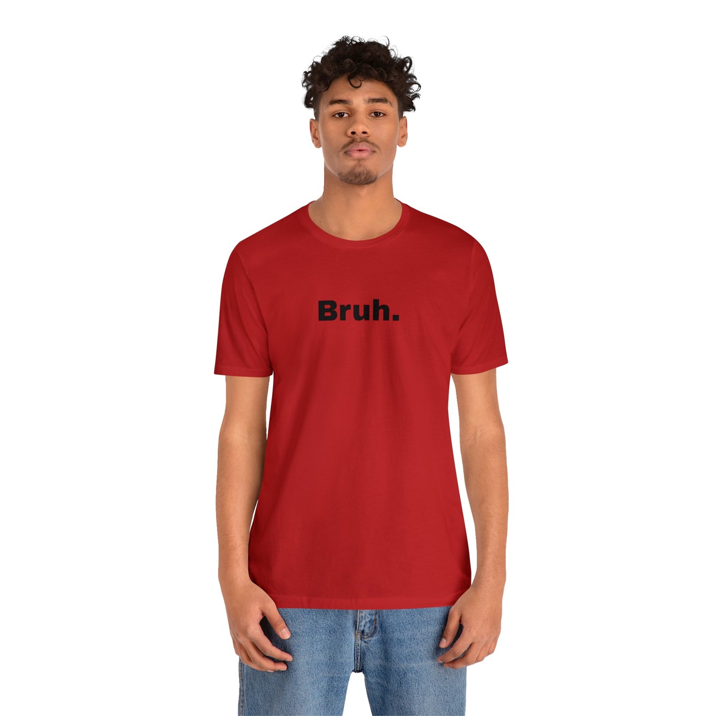 Bruh Unisex Jersey Short Sleeve Tee