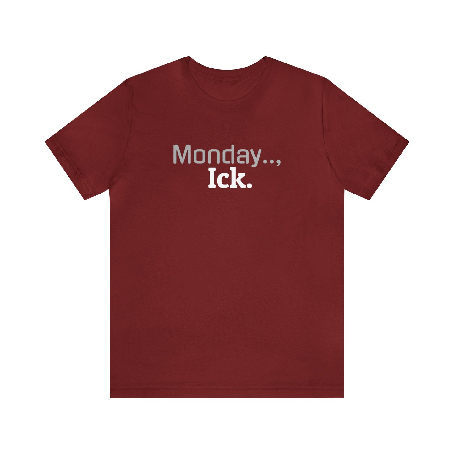 Monday Ick Unisex Jersey Short Sleeve Tee