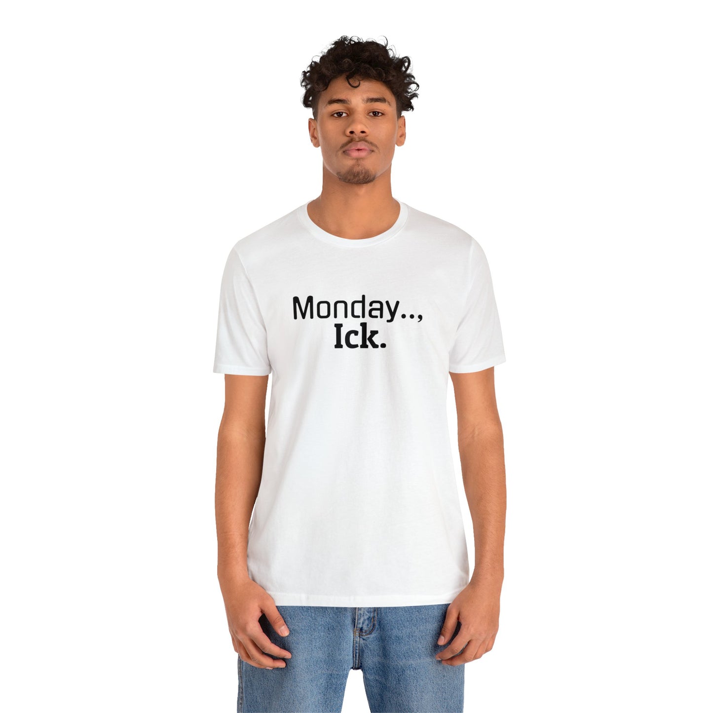 Monday Ick Unisex Jersey Short Sleeve Tee