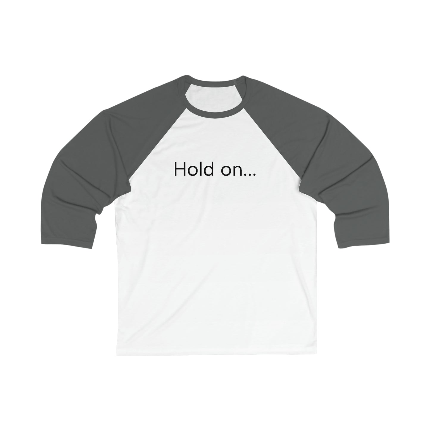 Hold on Unisex 3\4 Sleeve Baseball Tee