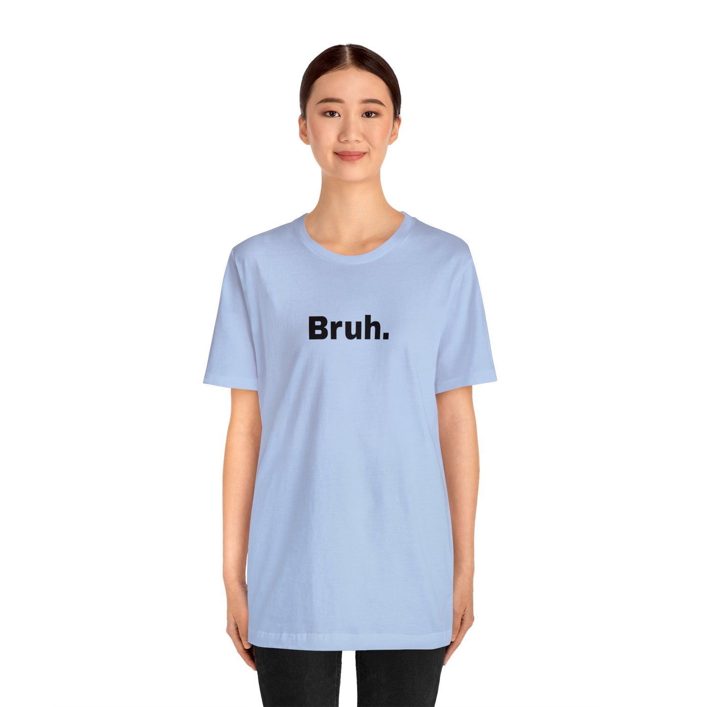 Bruh Unisex Jersey Short Sleeve Tee