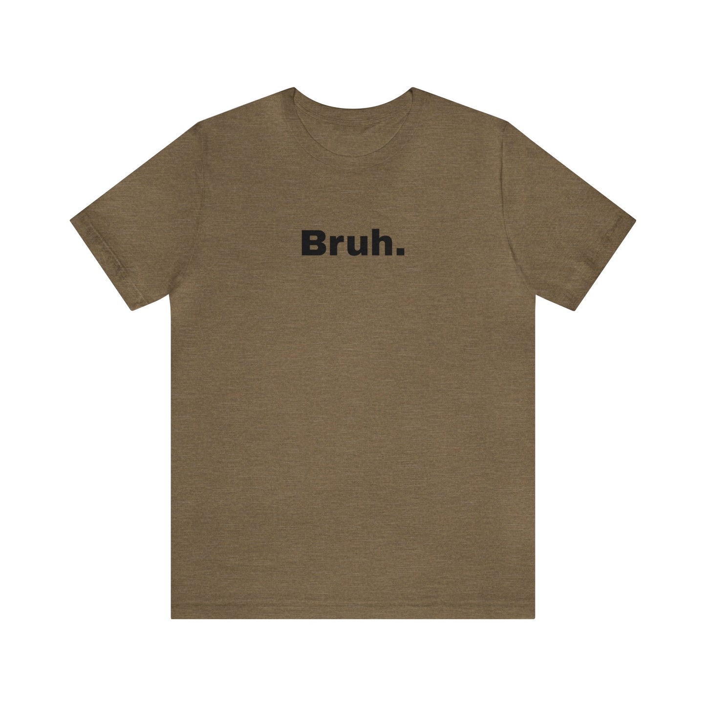 Bruh Unisex Jersey Short Sleeve Tee