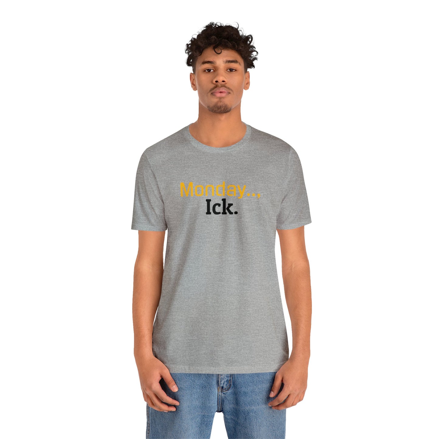 Monday Ick Unisex Jersey Short Sleeve Tee