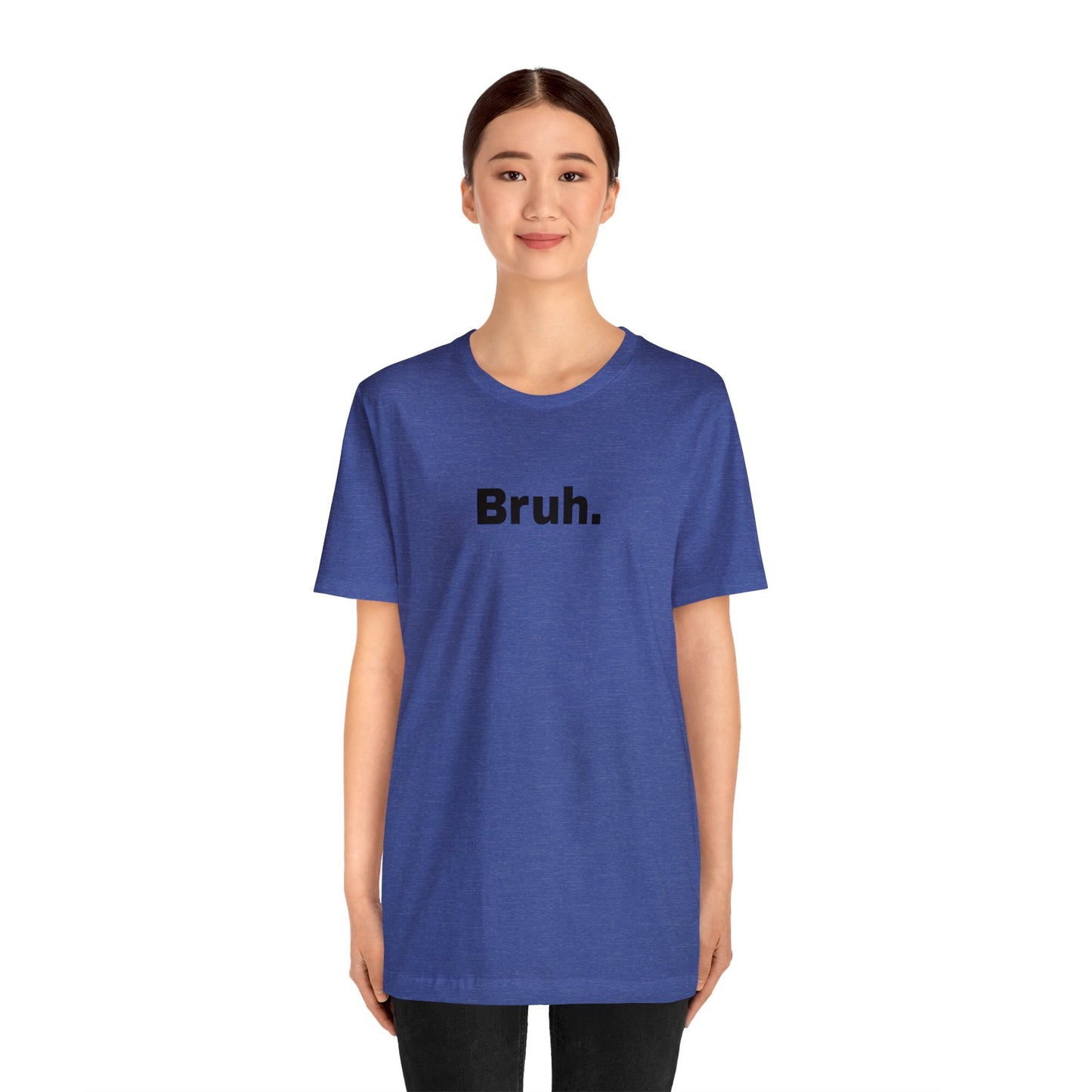 Bruh Unisex Jersey Short Sleeve Tee