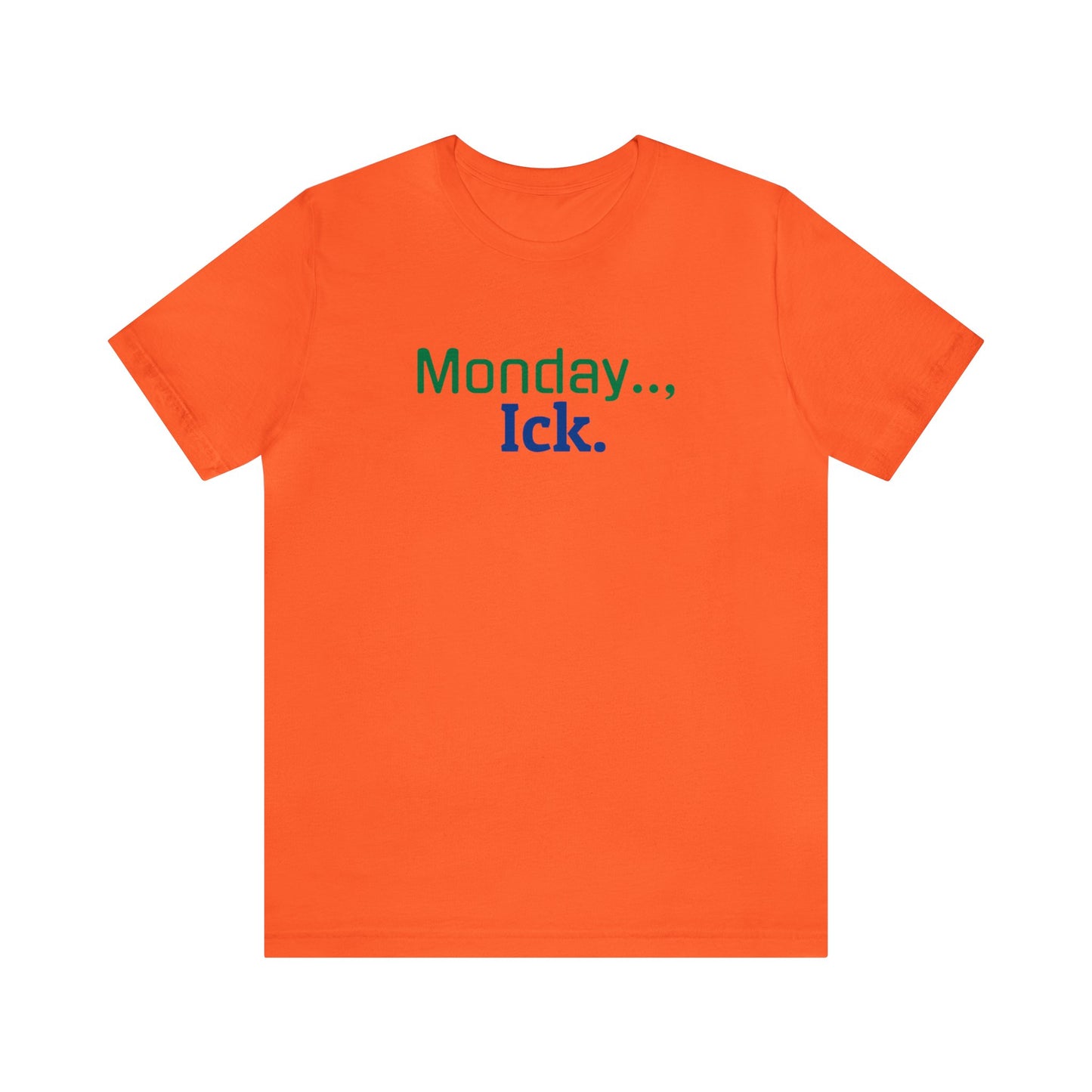 Monday Ick Unisex Jersey Short Sleeve Tee